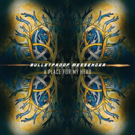 Bulletproof Message Releases Releases 'A Place For My Head' Single