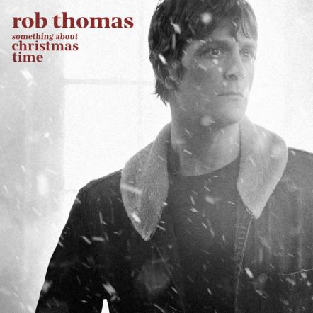 Rob Thomas Releases New Album 'There's Something About Christmas Time'