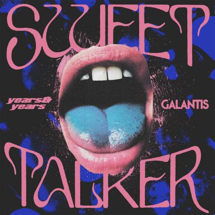Years & Years + Galantis Release New Single 'Sweet Talker'