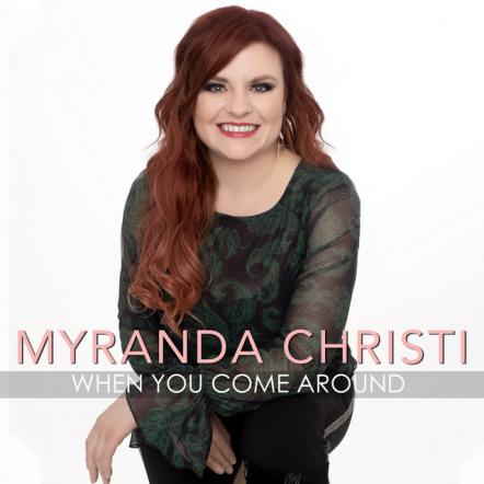Country Singer Myranda Christi Takes You On Love's Wild Ride With 'When You Come Around'