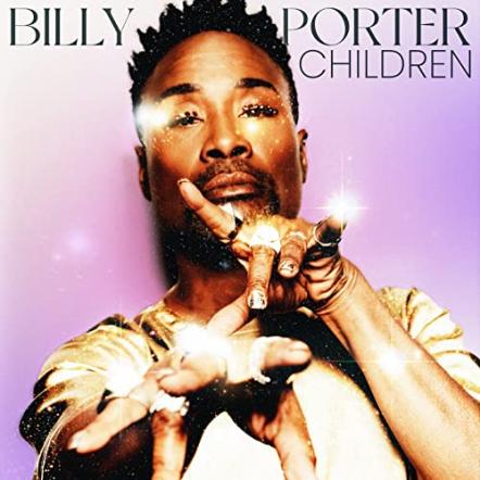 Billy Porter Reveals Official Music Video For "Children" New Music Arriving Early 2022