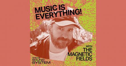 The Magnetic Fields Perform On 'Music Is Everything!' Podcast