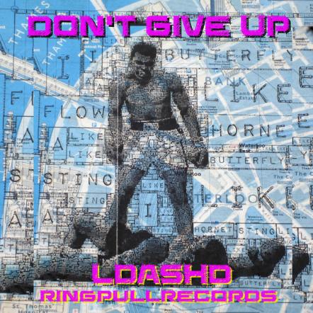 Genre-Bending Producer LdashD Releases New Catchy Anthem 'Don't Give Up'