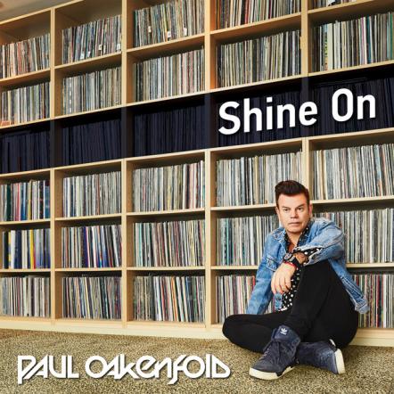 Paul Oakenfold Releases 'Shine On' Album