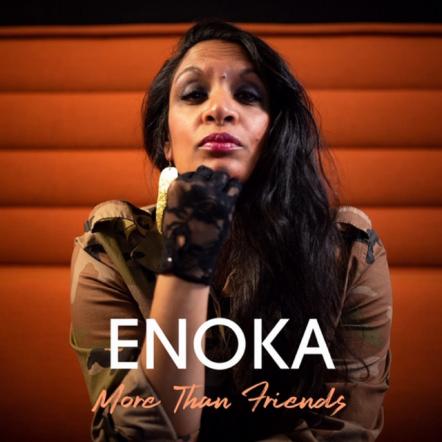 The Swedish Pop Queen Enoka Is Back With A Brand New Studio Release "More Than Friends"