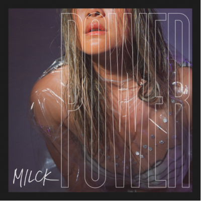 Advocate, Singer/Songwriter & Producer MILCK Takes "Power" Into Her Own Hands With New Single