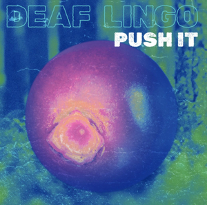 Italy's Deaf Lingo Releases New Single "Push It"