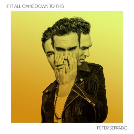 Peter Serrado Releases New Single 'If It All Came Down To This'