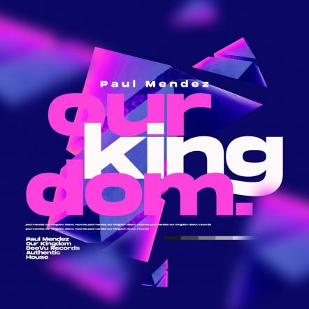 Paul Mendez Back With New Music "Our Kingdom"