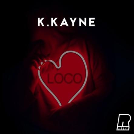 Rising Rapper K.Kayne Returns With The Breezy New Single 'Loco', Out March 28th