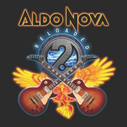 Aldo Nova Today Releases 'Aldo Nova 2.0 Reloaded' Three-Disc Set