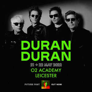 Duran Duran Announce Warm-Up Shows At 02 Academy Leicester