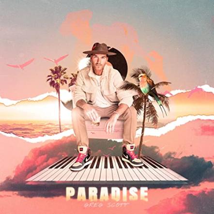 Singer/Songwriter Greg Scott Releases Electrifying New Album 'Paradise'