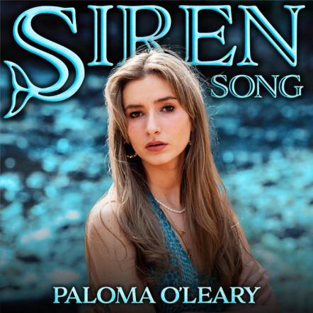 Pop Artist Paloma O'Leary Releases Debut EP "Siren Song"