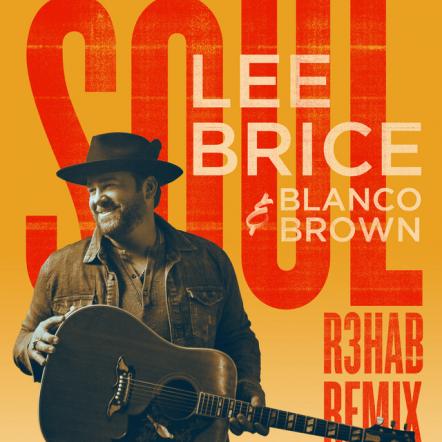 Lee Brice Releases The R3HAB Remix Of His Current Single "Soul" Ft. Blanco Brown