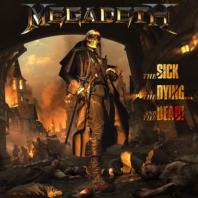 Megadeth Unleash Their Highly Anticipated New Studio Album 'The Sick, The Dying... And The Dead!'