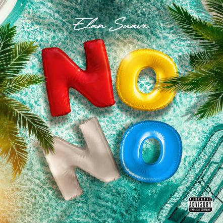 Elan Suave Channels Vibes From The Caribbean With New Summer Smash Single "No No"