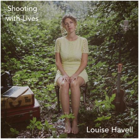 UK Singer/Songwriter Louise Havell Explores Human Frailties In Her Debut EP "Shooting With Lives"