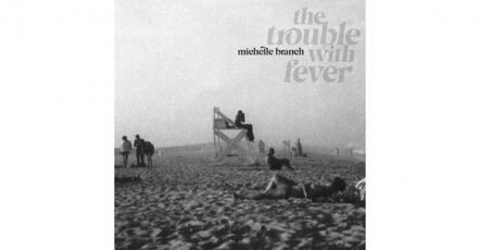 Singer/Songwriter Michelle Branch Releases 'The Trouble With Fever' On September 16, 2022