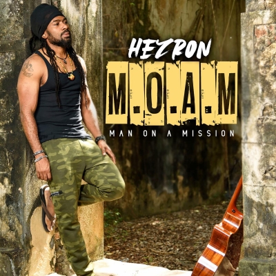 Rising Reggae Artist Hezron Clarke To Release New Album "M.O.A.M. (Man On A Mission)" Out August 19, 2022