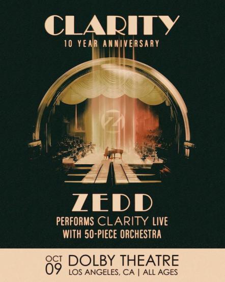 Zedd Announces One Night Only Performance Of Entire Clarity Album Alongside 50-Piece Orchestra At Dolby Theater In LA October 9th, 2022