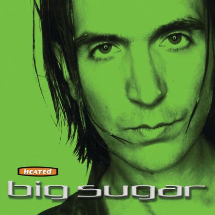 Big Sugar Announce Heated 25th Anniversary Deluxe Edition Set To Release October 14, 2022