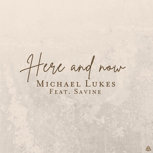 Michael Lukes Announces Date For 'Here And Now' Official Video