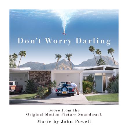 Don't Worry Darling (Score From The Original Motion Picture Soundtrack) Now Available