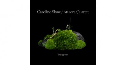 Caroline Shaw And Attacca Quartet's 'Evergreen' Out Now