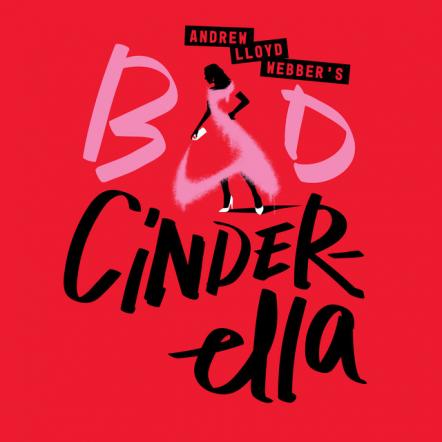 Andrew Lloyd Webber's "Bad Cinderella" To Open At Broadway's Imperial Theatre Next Spring