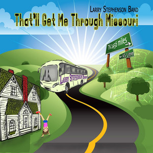 Larry Stephenson Band Releases New Single "That'll Get Me Through Missouri"