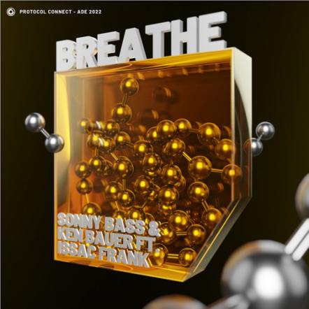 Sonny Bass & Ken Bauer Collaborate On Latest Hit 'Breathe'