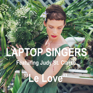 Electro-chanson Meets 00s Britpop In Laptop Singers' Single, Le Love Featuring Judy St. Clarke