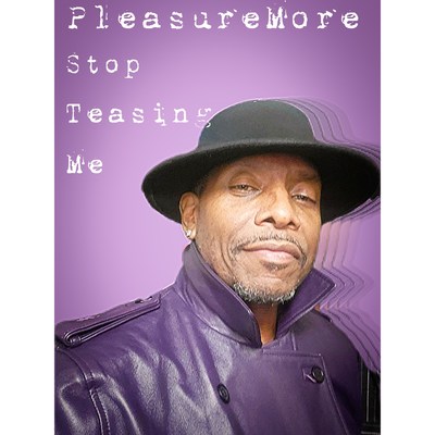 PleasureMore Drops New Single "Stop Teasing Me"