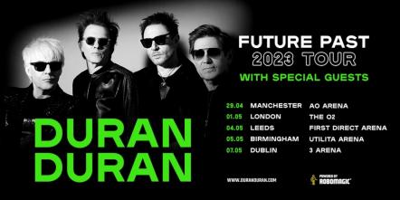 Duran Duran Announce 2023 Headline UK & Ireland Arena Tour; Tickets Will Go On Sale On Friday 25th November