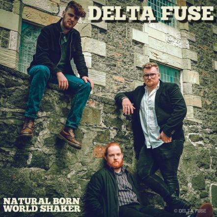 Delta Fuse Release 'Natural Born World Shaker'