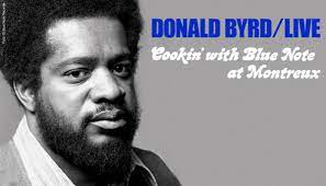 Donald Byrd Live: Cookin' With Blue Note At Montreux Gets First-Ever Official Release