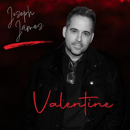 Grammy Nominated Producer Joseph James Draws Deep Emotions In Debut Single 'Valentine'