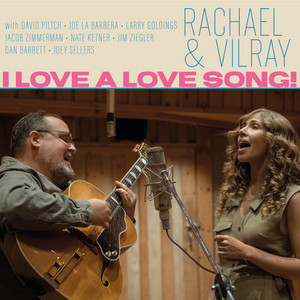Rachael & Vilray Releases New Album 'I Love A Love Song!'