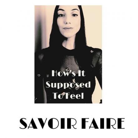 Savoir Faire Releases Timeless New Single "How's It Supposed To Feel"