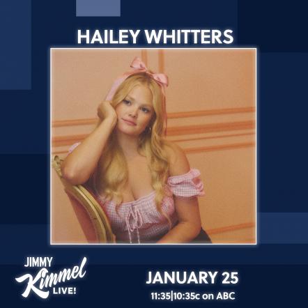 Hailey Whitters Late Night TV Debut This Wednesday, January 25 On Jimmy Kimmel Live!