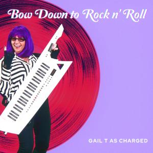 Songwriter Gail Taylor Set To Release New EP & Title Single 'Bow Down To Rock N' Roll' Under Moniker 'Gail T As Charged'