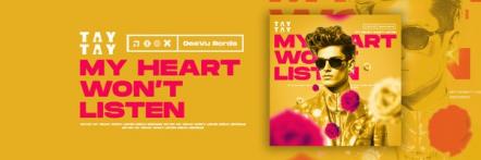 TayTay Starhz Launch's Next Single "My Heart Won't Listen"