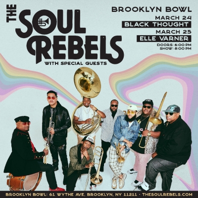 The Soul Rebels Join Forces With Black Thought And Elle Varner For Special Run Of Brooklyn Bowl Shows On March 24th And 25th