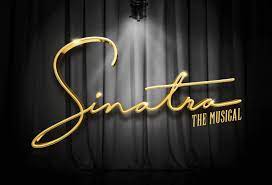 Birmingham Rep Presents Sinatra The Musical In Association With Universal Music Group Theatrical And Frank Sinatra Enterprises