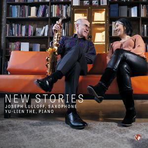 Classical Saxophonist Joseph Lulloff And Pianist Yu-lien The Convey 'New Stories' On Album Arriving March 17, 2023