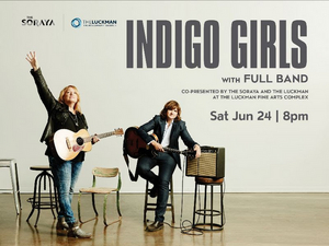 The Soraya Announces Indigo Girls In Concert, June 24, 2023