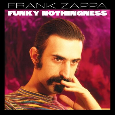 Frank Zappa's Incredibly Rare Recordings, Believed To Have Been Planned For A Potential Sequel To His Iconic "Hot Rats" Album, Have Been Unearthed From The Vault And Compiled As New Collection "Funky Nothingness"