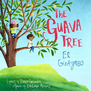 Official Cast Album For New Bilingual Musical 'The Guava Tree / El Guayabo' For Young Audiences Releases On May 20, 2023
