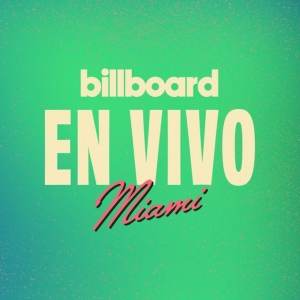 Billboard Latin Music Week 'En Vivo' Concert Series Lineup Unveiled